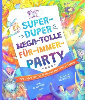 Die super-duper, mega-tolle Für-immer-Party | Joni Eareckson Tada | Buch | 40 S.