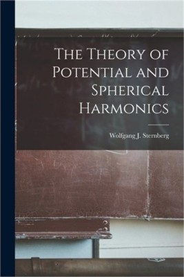 The Theory of Potential and Spherical Harmonics (Paperback or Softback)