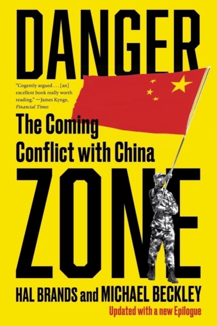 Danger Zone The Coming Conflict with China by Hal  Brands (Paperback Book)