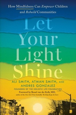 Let Your Light Shine: How Mindfulness Can Empower Children and Rebuild Communiti