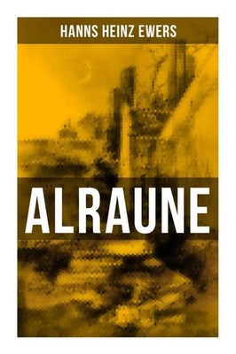ALRAUNE Hanns Heinz Ewers Taschenbuch 156 S. Deutsch 2022 Musaicum Books