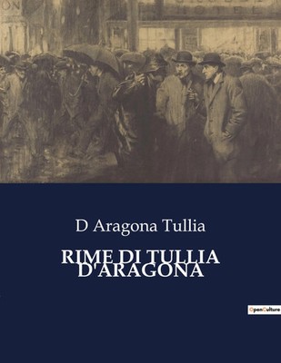 RIME DI TULLIA D'ARAGONA D Aragona Tullia Taschenbuch Italienisch 2023 Culturea