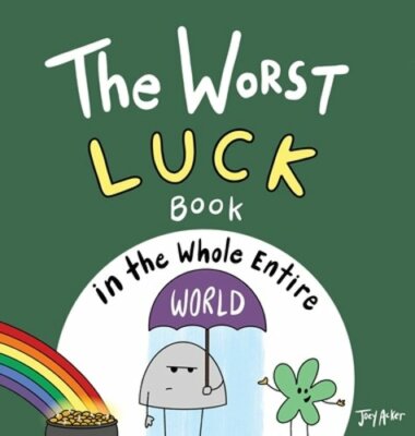 The Worst Luck Book in the Whole Entire World by Joey Acker: New