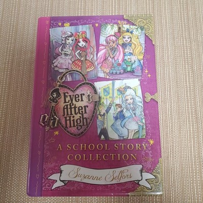 Ever After High A School Story Collection by Suzanne Selfors Hardcover  Like New