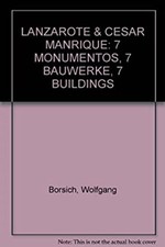 LANZAROTE & CESAR MANRIQUE: 7 MONUMENTOS, 7 BAUWERKE, 7 BUILDINGS