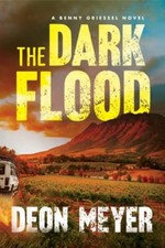 The Dark Flood: A Benny Griessel Novel 9780802161734 by Meyer, Deon