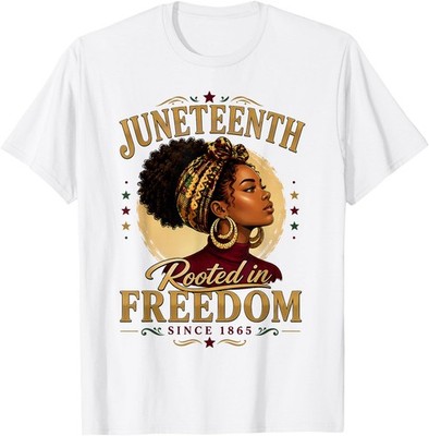 Juneteenth Rooted in Freedom Since 1865 Black Women Afro Unisex Cotton T-Shirt