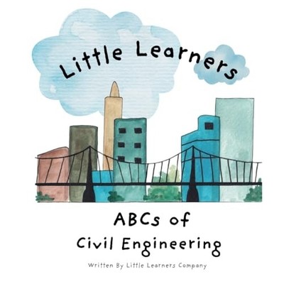 ABCs of Civil Engineering A Little Learners Guide to Ci - Paperback NEW LITTLE.