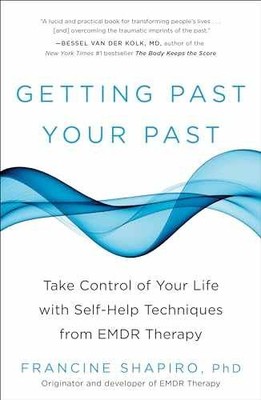 Getting Past Your Past: Take - Paperback, by Shapiro Francine - Very Good