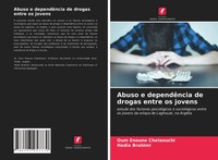 Oum Enoune Chelaouchi (U. A.) | Abuso E DependêNcia De Drogas Entre Os Jovens