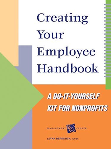 Creating Your Employee Handbook: A Do-it-yourself Kit for Nonpro