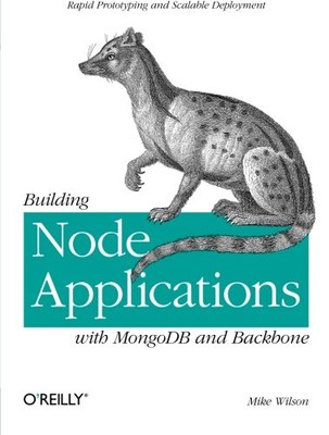 Building Node Applications with MongoDB and Backbone,Mike Wilson