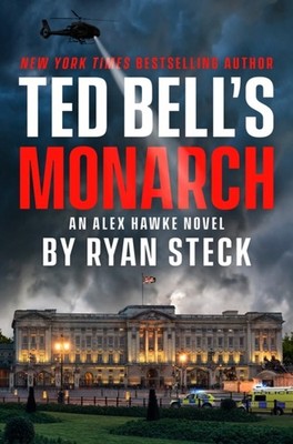 Ted Bell's Monarch by Ryan Steck (Hardback Book)