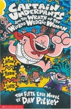 Captain Underpants and the Wrath of the Wicked Wedgie Woman-Dav Pilkey