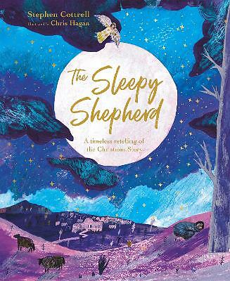 The Sleepy Shepherd: A Timeless Retelling of the Christmas Story by The Most...