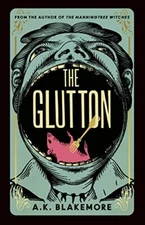The Glutton by Blakemore, A. K. Hardback Book The Fast Free Shipping