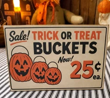 OLD VINTAGE PRIMITIVE RETRO STYLE HALLOWEEN TRICK TREAT BUCKET 25 CENT WOOD SIGN