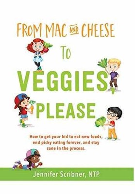 From Mac & Cheese to Veggies, - Hardcover, by Scribner Jennifer - Very Good u