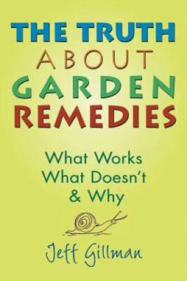 The Truth about Garden Remedies: What Works, What Doesnt and Why - GOOD