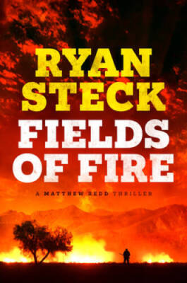 Fields of Fire (A Matthew Redd Thriller) - Paperback By Steck, Ryan - GOOD