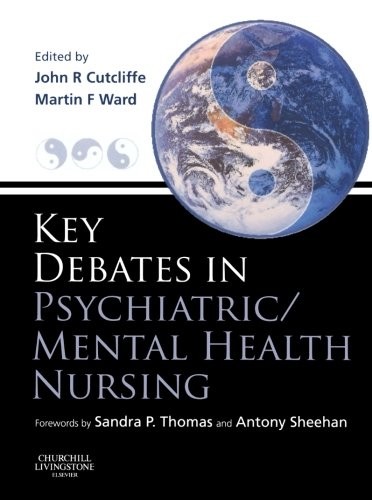 Key Debates in Psychiatric/Mental Health Nursing