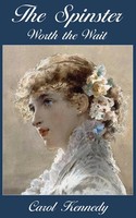 Carol J Kennedy | The Spinster | Taschenbuch | Englisch (2020) | Worth The Wait