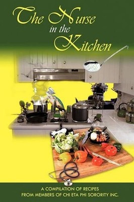The Nurse in the Kitchen by Members of Chi Eta Phi Sorority Inc. (English) Paper