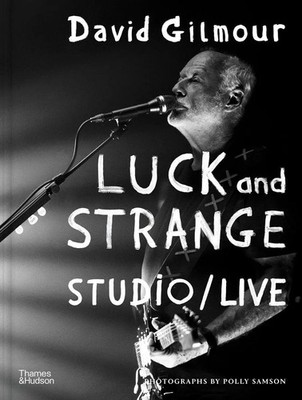 David Gilmour - Luck and Strange - Studio/Live | Polly Samson | Buch | Englisch