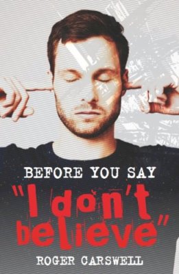 Before you say 'I don't believe',Roger Carswell