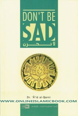 Don't Be Sad By Aaidh ibn Abdullah al-Qarni (Paperback) By Dr. Aaidh Ibn Abdulla