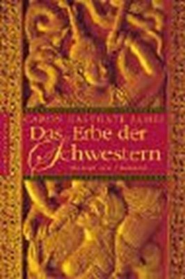 Das Erbe der Schwestern: Roman aus Thailand Caron Eastgate James and Ursula Bisc