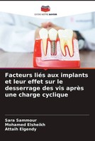 Facteurs LiéS Aux Implants Et Leur Effet Sur Le Desserrage Des Vis AprèS Une...