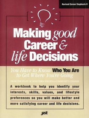 MAKING GOOD CAREER & LIFE DECISIONS: YOU HAVE TO KNOW WHO By Jist Publishing