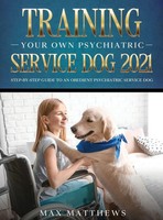 Max Matthews | Training Your Own Psychiatric Service Dog 2021 | Buch | Englisch