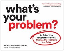 Whats Your Problem?: To Solve Your Toughest Problems, C... | Buch | Zustand gut