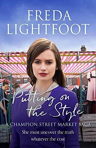 Putting on the Style: 1 (A Champion Street Market Saga) By Freda Lightfoot