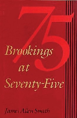 Brookings at Seventy-Five by James Allen Smith (English) Hardcover Book
