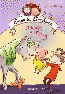 Emmi & Einschwein 3. Ganz vorn mit Horn! | Anna Böhm | Buch | Emmi & Einschwein