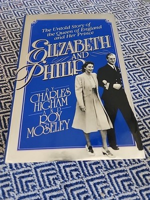 Elizabeth and Philip : The Untold Story of the Queen of England 1st Edition