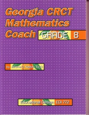 GEORGIA CRCT MATHEMATICS COACH, GRADE 8 (EDI 772) By Ed.d. Jerome D Kaplan *VG+*