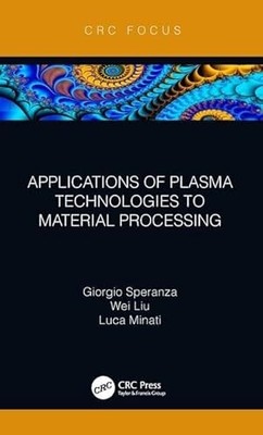 Applications of Plasma Technologies to Material Processing by Giorgio Speranza