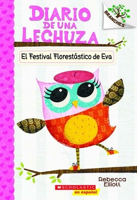 Diario de una Lechuza #1: El Festival Florestástico de Eva (Eva's Treetop Festiv