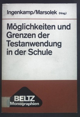 Möglichkeiten und Grenzen der Testanwendung in der Schule : Kurzfassung des Beri