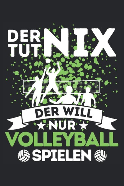 DER TUT NIX - DER Will NUR Volleyball Spielen!: Notizbuch A5 120 Seiten-image