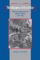 Mark R. Wilson | The Business Of Civil War | Taschenbuch | Englisch (2010)