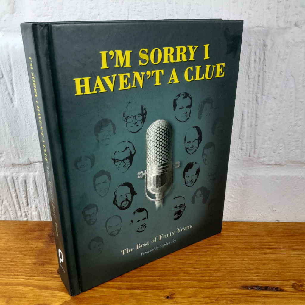I'm Sorry I Haven't a Clue: The Best of Forty Years — Hardcover