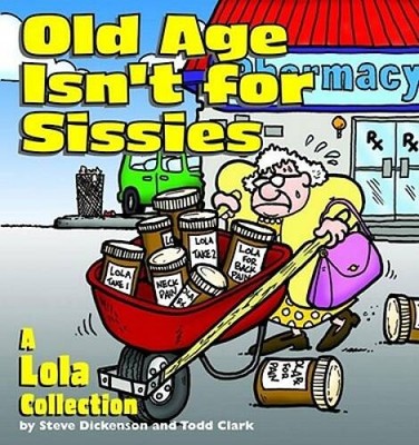 Old Age Isn'T For Sissies - Paperback By Dickenson, Steve - VERY GOOD