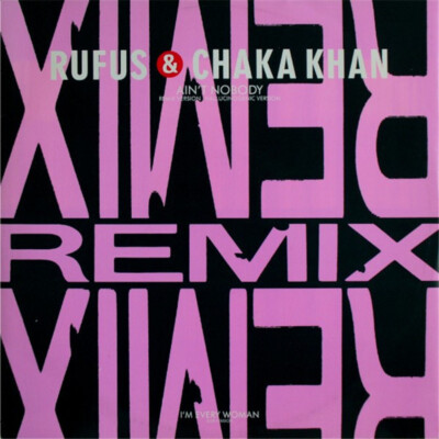 Rufus & Chaka Khan - Ain't Nobody (Remix Version) 12'' Vinyl Maxisingle