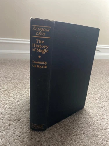 The History Of Magic By Eliphas Levi 1948 4th Ed. Translated by AE Waite