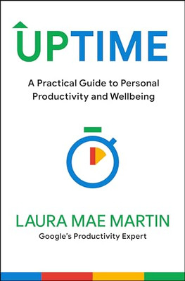 Uptime: A Practical Guide to Personal Productivity and Wellbeing by Laura Mae M